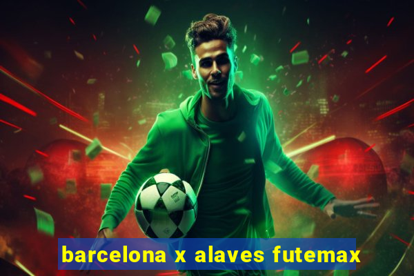 barcelona x alaves futemax